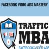 Facebook Video Ads Mastery – Traffic MBA