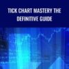 Tick Chart Mastery The Definitive Guide - Feibeltrading