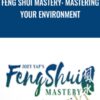 Feng Shui Mastery: Mastering Your Environment – Joey Yap
