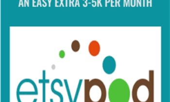 ETSY POD Secrets - Generate An Easy Extra 3-5K per month - Fernando Sustaita
