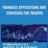 Fibonacci Applications and Strategies for Traders - Robert Fischer