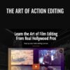The Art of Action Editing – Film Editing Pro