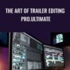 The Art Of Trailer Editing Pro.Ultimate - Film Editing Pro
