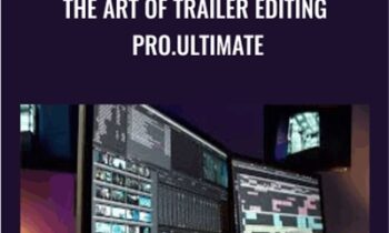 The Art Of Trailer Editing Pro.Ultimate - Film Editing Pro
