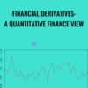 Financial Derivatives: A Quantitative Finance View - Cameron Connell