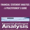 Financial Statement Analysis: A Practitioner's Guide - Martin Fridson & Fernando Alvarez