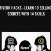Fiverr Hacks : Learn 10 selling secrets with 14 skills - Saksham Choudhary