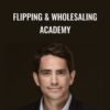 Flipping & Wholesaling Academy - Walker Deibel