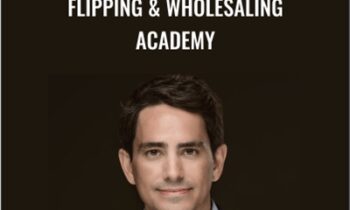 Flipping & Wholesaling Academy - Walker Deibel