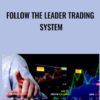 Follow the Leader Trading System - Anthony Gibson