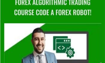 Forex Algorithmic Trading Course Code a Forex Robot!