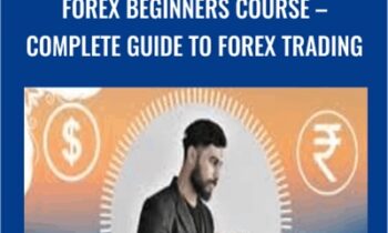 Forex Beginners Course – Complete Guide to Forex Trading – Daksh Murkute