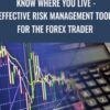 Know Where You Live - Effective Risk Management Tool for the Forex Trader - Forex Mentor