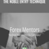 Forex Mentor - The Noble Entry Technique