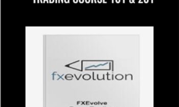Forex Trading Course 101 & 201 – FXEvolve
