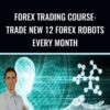 Forex Trading Course: Trade New 12 Forex Robots Every Month - Petko Zhivkov Aleksandrov