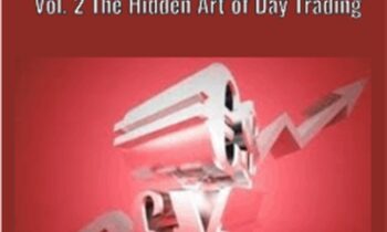 Forex Trading Mastery Vol. 2 The Hidden Art of Day Trading