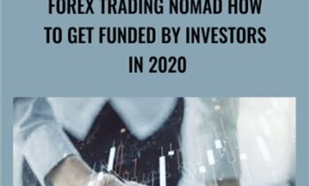 Forex Trading Nomad How To Get Funded By Investors In 2020