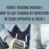 Forex Trading Nomad | How To Get Funded By Investors In 2020 (Updated 6/2020 )