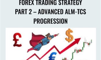 Forex Trading Strategy Part 2 – Advanced ALM-TCS Progression - Federico Sellitti