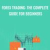 Forex Trading: The Complete Guide for Beginners - Sandor Kiss