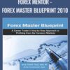 Forex mentor - FOREX Master Blueprint 2010 - Frank Paul