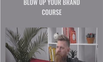 Blow Up Your Brand Course - Foundr