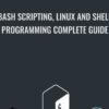 Bash Scripting, Linux and Shell Programming Complete Guide - Frahaan Hussain