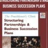 The Practitioner's Clinic - Structuring Partnerships and Business Succession Plans - Frank Rainaldi & Thomas Langdon
