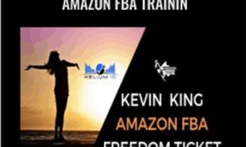 Kevin King’s How to Sell on Amazon FBA Trainin - Freedom Ticket