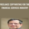 Freelance Copywriting for the Financial Services Industry - Bob Bly