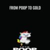 From Poop to Gold - Harmon Brothers