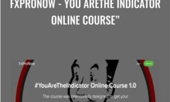 FxProNow - You AreThe Indicator Online Course"