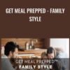 Get Meal Prepped - Family Style -  Susan Watson & Andrea Hardy