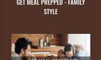 Get Meal Prepped - Family Style -  Susan Watson & Andrea Hardy