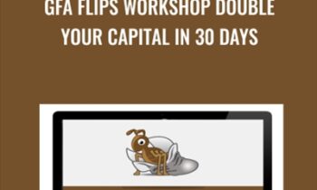 GFA Flips Workshop Double Your Capital In 30 Days