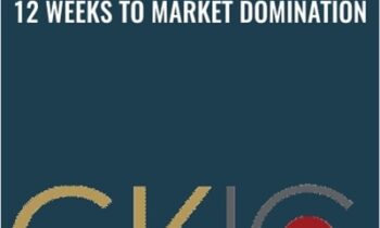 GKIC - 12 Weeks to Market Domination - Dan Kennedy