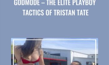 Godmode – The Elite Playboy Tactics Of Tristan Tate
