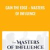 Gain the Edge – Masters of Influence