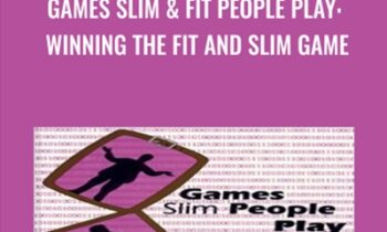 Games Slim & Fit People Play: Winning the Fit and Slim Game - L. Michael Hall