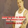 How To Be A Prick That Women Love - Gary Brodsky