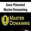 Master Domaining - Gene Pimentel