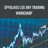 Spyglass LSS Day Trading Workshop – George Angell