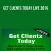 Get Clients Today Live 2016 - Christian Mickelsen