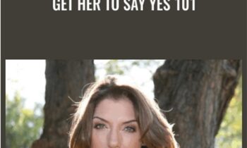 Get Her To Say Yes 101 - Allana Pratt