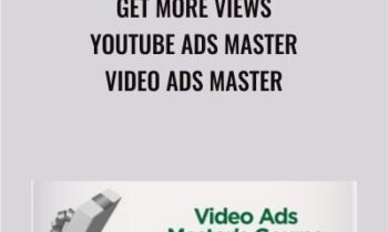 Get More Views – YouTube Ads Master – Video Ads Master - Video Ads