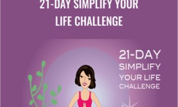 21-Day Simplify Your Life Challenge – Get Organized Gal