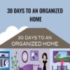 30 Days To An Organized Home – Get Organized Gal