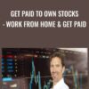 Get Paid to Own Stocks: Work From Home & Get Paid - Joe Correa