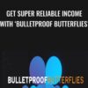 Get Super Reliable Income With ‘Bulletproof Butterflies’ (Basic) - Bruce Marshall